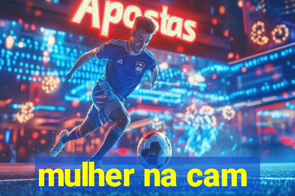 mulher na cam